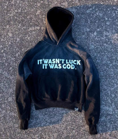 IT WASN'T LUCK IT WAS GOD HOODIE