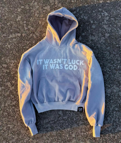 IT WASN'T LUCK IT WAS GOD HOODIE