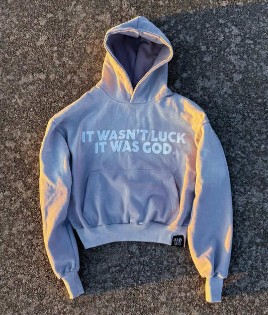 IT WASN'T LUCK IT WAS GOD HOODIE