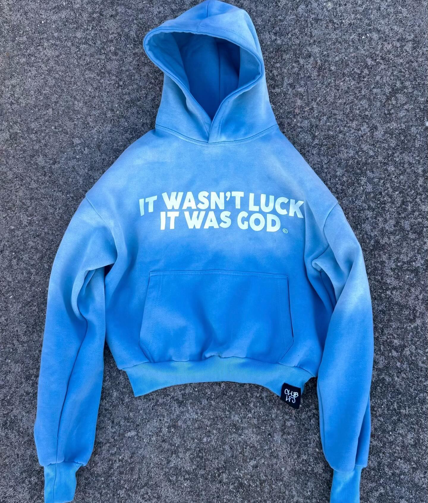 IT WASN'T LUCK IT WAS GOD HOODIE